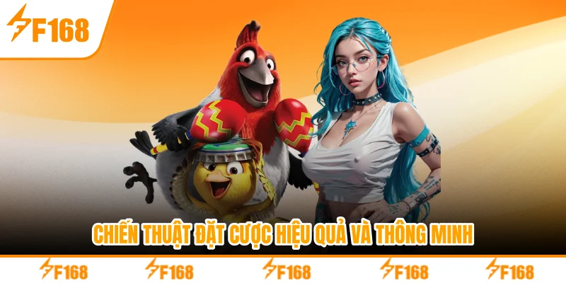 Chiến thuật đặt cược hiệu quả và thông minh